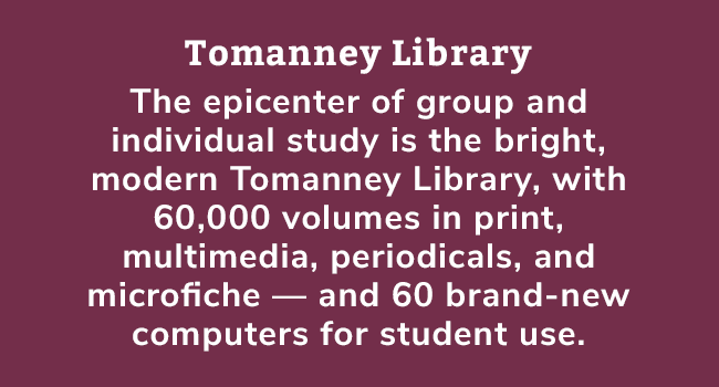 Tomanney Library is the epicenter of group and individual study.